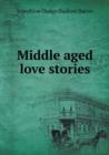 Middle Aged Love Stories - Book