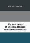 Life and Deeds of William Herrick Hermit of Minnehaha Falls - Book