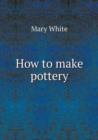 How to Make Pottery - Book