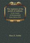 The Registers of the Parish of Askham in the County of Westmoreland from 1566 to 1812 - Book