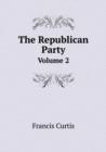 The Republican Party Volume 2 - Book