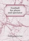 Football for Player and Spectator - Book