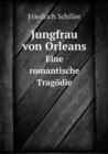 Jungfrau Von Orleans Eine Romantische Tragoedie - Book