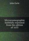 Microcosmographie Faithfully Reprinted from the Edition of 1633 - Book
