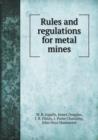 Rules and Regulations for Metal Mines - Book