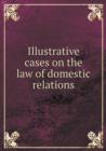 Illustrative Cases on the Law of Domestic Relations - Book
