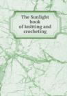 The Sunlight Book of Knitting and Crocheting - Book