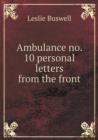 Ambulance No. 10 Personal Letters from the Front - Book