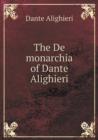 The de Monarchia of Dante Alighieri - Book