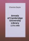 Annals of Cambridge University Library 1278-1900 - Book