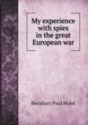 My Experience with Spies in the Great European War - Book