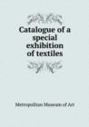 Catalogue of a Special Exhibition of Textiles - Book