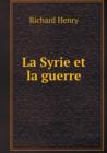 La Syrie Et La Guerre - Book