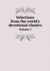 Selections from the World's Devotional Classics Volume 3 - Book