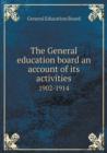 The General Education Board an Account of Its Activities 1902-1914 - Book