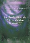 La Profession de Foi Du Vicaire Savoyard - Book