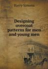 Designing Overcoat Patterns for Men and Young Men - Book
