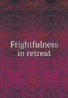 Frightfulness in Retreat - Book