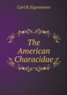 The American Characidae - Book