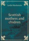 Scottish Mothers and Chidren - Book