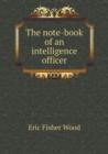 The Note-Book of an Intelligence Officer - Book