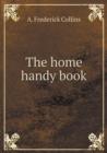 The Home Handy Book - Book