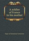 A Soldier of France to His Mother - Book