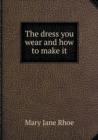The Dress You Wear and How to Make It - Book