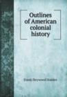 Outlines of American Colonial History - Book