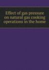 Effect of Gas Pressure on Natural Gas Cooking Operations in the Home - Book
