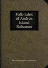 Folk-Tales of Andros Island Bahamas - Book