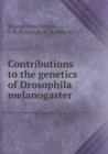 Contributions to the Genetics of Drosophila Melanogaster - Book