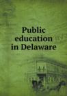 Public Education in Delaware - Book