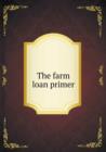 The Farm Loan Primer - Book