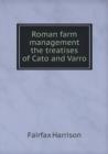 Roman Farm Management the Treatises of Cato and Varro - Book