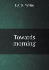 Towards Morning - Book