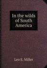 In the Wilds of South America - Book