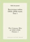 The Crimean War of 1853-1856. Volume 1 - Book