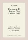 Letters of Anton Chekhov. Volume 2 1888-1889 - Book
