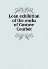 Loan Exhibition of the Works of Gustave Courbet - Book