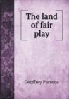 The Land of Fair Play - Book