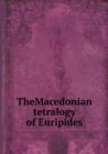 Themacedonian Tetralogy of Euripides - Book