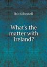 What's the Matter with Ireland? - Book
