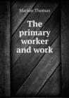 The Primary Worker and Work - Book