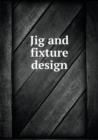 Jig and Fixture Design - Book