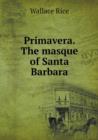 Primavera. the Masque of Santa Barbara - Book