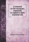A Research on the Eucalypts, Especially in Regard to Their Essential Oils - Book