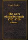 The Wars of Marlborough 1702-1709 Volume 1 - Book