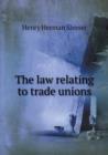 The Law Relating to Trade Unions - Book