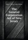 The General Corporation Act of New Jersey - Book
